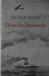 Billede af bogen De tre fra Haparanda: En romantiseret skildring fra den første verdenskrig