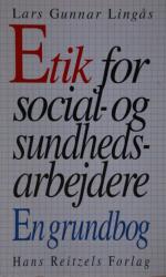 Billede af bogen Etik for social – og sundhedsarbejdere: En grundbog