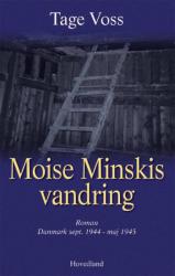 Billede af bogen Moise Minskis vandring - roman Danmark sept. 1944 - maj 1945