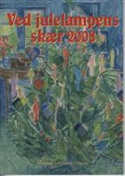 Billede af bogen Ved julelampens skær 2008 - julehæfte for hjemmet