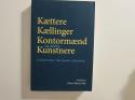 Billede af bogen Kættere Kællinger Kontormænd og andre Kunstnere. Forfatterroller i den danske velfærdsstat