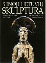 Billede af bogen Senoji Lietuviu Skulptura. The Old Lithuanian Sculpture. Die alte Litauische Holzskulptur