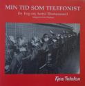 Billede af bogen MIN TID SOM TELEFONIST - En bog om Astrid Blumensaadt 