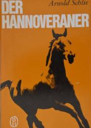 Billede af bogen Der Hannoveraner : Geschichte und Zucht des edlen hannoverschen Warmblutpferdes