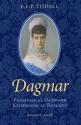 Billede af bogen Dagmar. Prinsesse af Danmark. Kejserinde af Rusland. Biografi