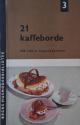 Billede af bogen 21 kaffeborde: 100 lækre kageopskrifter