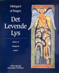Billede af bogen Hildegard af Bingen. Det levende lys - Billeder af Hildegards visioner