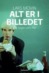 Billede af bogen Alt er i billedet - om Jørgen Leths film