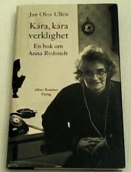 Billede af bogen Kära, kära verklighet - En bok om Anna Rydstedt