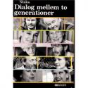 Billede af bogen Dialog mellem to generationer : 25 dobbelt-interviews af Ninka