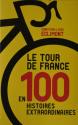 Billede af bogen Le Tour de France - en 100 Histoires Extraordinaires 