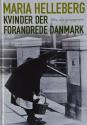 Billede af bogen Kvinder der forandrede Danmark - Ildhu, vilje og engagement