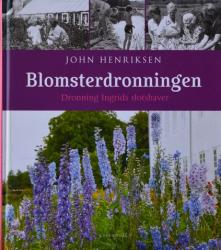 Billede af bogen Blomsterdronningen - Dronning Ingrids slotshaver Billede af bogen Blomsterdronningen - Dronning Ingrids slotshaver