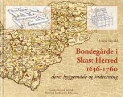 Billede af bogen Bondegårde i Skast herred 1636-1760 - deres byggemåde og indretning