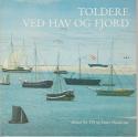 Billede af bogen Toldere ved hav og fjord. En beskrivelse af Thisted Distriktstoldkammer og de tidliger toldkamre i Thjisted og Nykøbing
