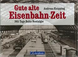 Billede af bogen Gute alte Eisenbahn-Zeit. 365 Tage Bahn-Nostalgi