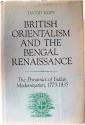 Billede af bogen British Orientalism and the Bengal Renaissance - The Dynamics of Indian Modernization 1773-1835