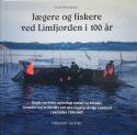 Billede af bogen Jægere og fiskere ved Limfjorden i 100 år - Nogle vejrbidte og herlige mænd og kvinder fortæller om et fjordliv ved den engang så rige Limfjord i perioden 1900-2000