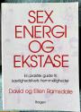 Billede af bogen Sex, energi og ekstase. En praktisk guide til kærlighedslivets hemmeligheder.