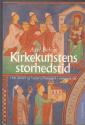 Billede af bogen Kirkekunstens storhedstid. Om kirker og kunst i Danmark i romansk tid.