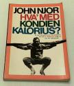 Billede af bogen Hva' med kondi'en kalorius? Billede af bogen Hva' med kondi'en kalorius?