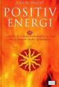 Billede af bogen Positiv energi - 10 forskrifter til at skabe træthed, stress og frygt om til livsglæde, styrke og kærlighed