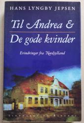 Billede af bogen Til Andrea & De gode kvinder - Erindringer fra Nordjylland