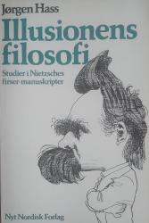 Billede af bogen Illusionens filosofi - Studier i Nietzsches firser-manuskrifter
