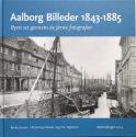 Billede af bogen Aalborg Billeder 1843-1885 - Byen set gennem de første fotografier