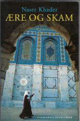 Billede af bogen Ære og skam - det islamiske familie- og livsmønster - fra undfangelse til grav
