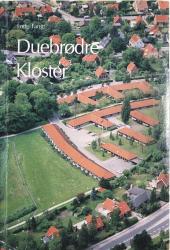 Billede af bogen Duebrødre Kloster - 800 års historie om Duebrødre Kloster, Søren Olsens Hospital og Meyercrones Stiftelse i Roskilde