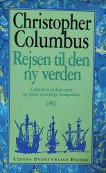 Billede af bogen Rejsen til den ny verden - Columbus skibsjournal og andre samtidige optegnelser 1492