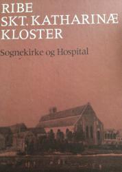 Billede af bogen Ribe Skt. Katharinæ kloster**