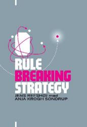 Billede af bogen Rule breaking strategy - bryd branchens spilleregler