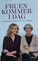 Billede af bogen Fruen kommer i dag: Cecilie Frøkjær interviewer Lise Nørgaard