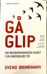 Billede af bogen Gå Glip   om begrænsningens kunst i en grænseløs tid