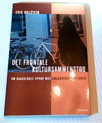 Billede af bogen Det frontale kultursammenstød - Danskernes oprør mod udlændingepolitikken