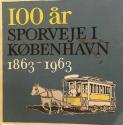 Billede af bogen 100 år SPORVEJE I KØBENHAVN 1863 - 1963