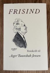 Billede af bogen Frisind - Festskrift til Asger Baunsbak-Jensen	