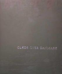 Billede af bogen Glæde over Danmark - En håndfuld danske digte, viser og vers – fra Oehlenschläger til Aakjær , fra Drachmann til Seedorff 