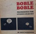 Billede af bogen BOBLE BOBLE Tegneserie for lyseslukkere - Bergs Forlag 1966, 1. udgave 1. oplag.
