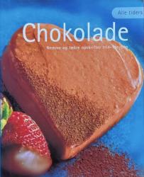 Billede af bogen Alle tiders Chokolade – Nemme og lækre opskrifter trin -for -trin