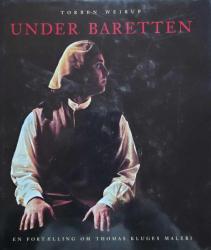 Billede af bogen Under Baretten – en fortælling om Thomas Kluges Maleri