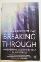 Billede af bogen Breaking Through. Implementing customer focus in enterprises