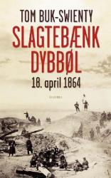 Billede af bogen Slagtebænk Dybbøl - 18. april 1864 - historien om et slag