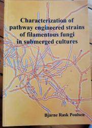 Billede af bogen Characterization of pathway engineered strains of filamentous fungi in submerged cultures (Ph.D. Thesis)