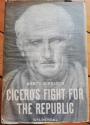 Billede af bogen Cicero's Fight for the Republic. The Historical Background of Cicero's Philippics