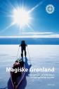 Billede af bogen Magiske Grønland. Død og drama på Indlandsisen. Eventyrernes Klub foretæller.