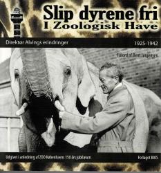 Tre Ripensere. Jens Olsen in Memoriam & Slip dyrene fri. Direktør Alvings erindringer 1925-1942