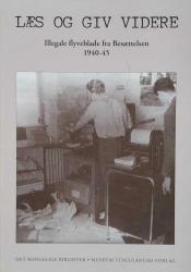 Billede af bogen Læs og giv videre – Illegale flyveblade fra Besættelsen 1940-45